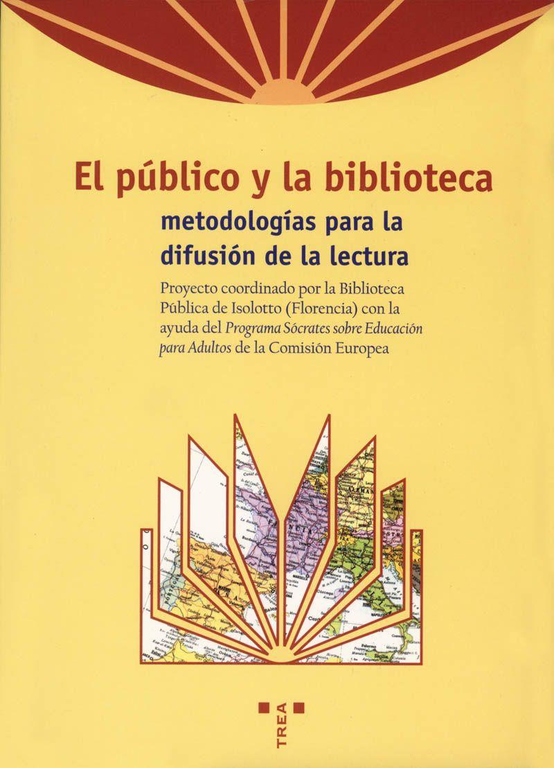 PÚBLICO Y LA BIBLIOTECA. METODOLOGÍAS PARA LA DIFUSIÓN DE LA | 9788495178848 | VV.AA