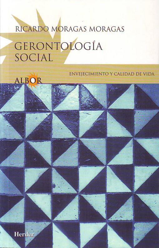 GERONTOLOGIA SOCIAL. ENVEJECIMIENTO Y CALIDAD DE VIDA | 9788425417566 | MORAGAS MORAGAS, RICARDO