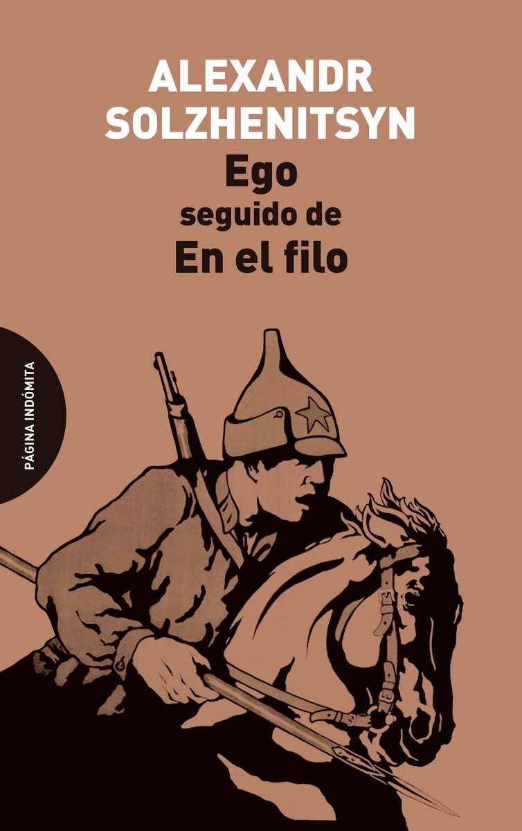 EGO. SEGUIDO DE EN EL FILO | 9788494481642 | SOLZHENITSYN, ALEXANDER