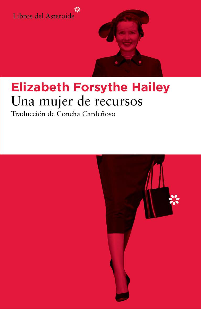 MUJER DE RECURSOS, UNA | 9788416213207 | HAILEY, ELIZABETH FORSYTHE