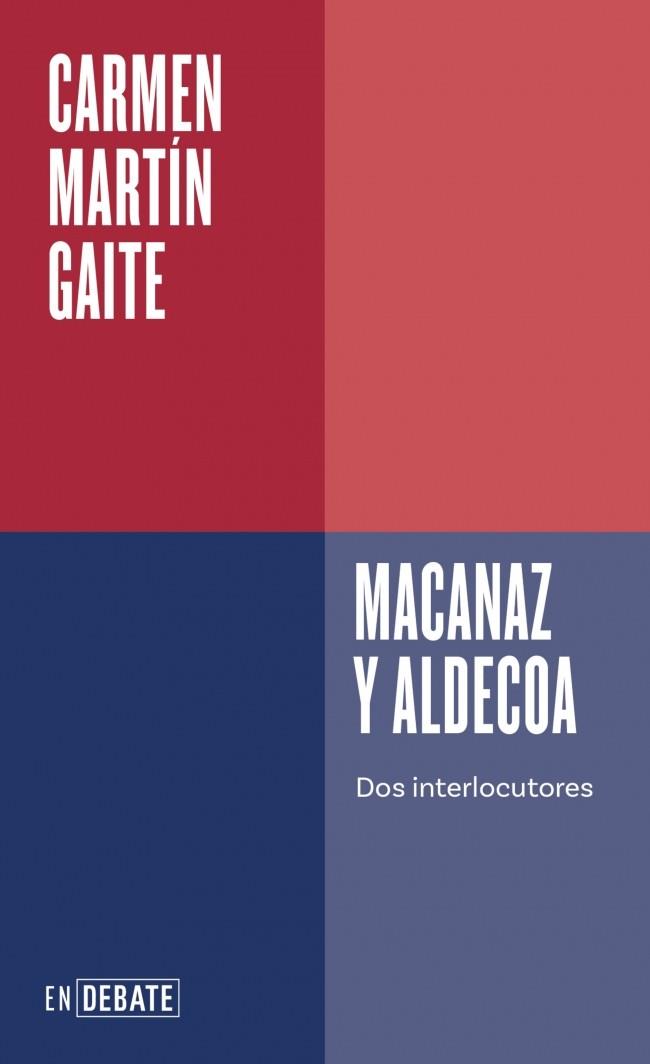 MACANAZ Y ALDECOA. DOS INTERLOCUTORES | 9788410433458 | MARTÍN GAITE, CARMEN