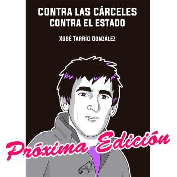 CONTRA LAS CARCELES CONTRA CONTRA EL ESTADO | 9788412776843 | TARRIO GONZALEZ, XOSE