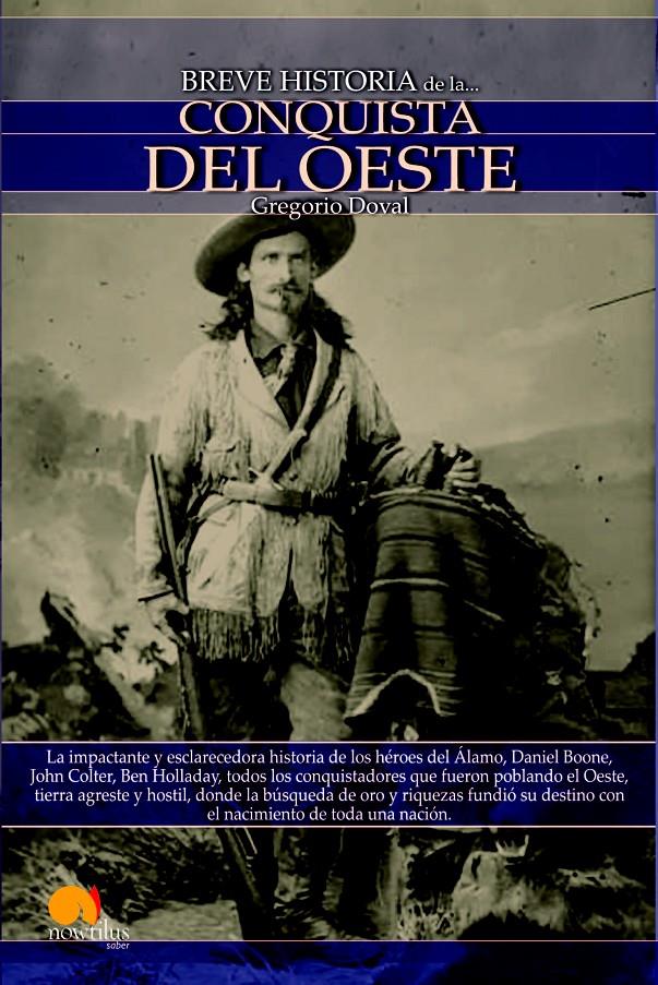 BREVE HISTORIA DE LA CONQUISTA DEL OESTE | 9788497635714 | DOVAL HUECAS, GREGORIO