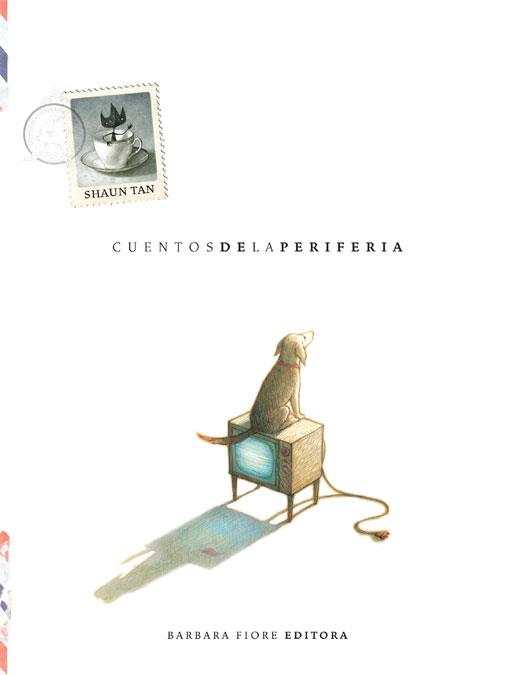 CUENTOS DE LA PERIFERIA | 9788415208136 | SHAUN TAN