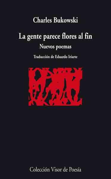 GENTE PARECE FLORES AL FIN, LA | 9788498957280 | BUKOWSKI, CHARLES