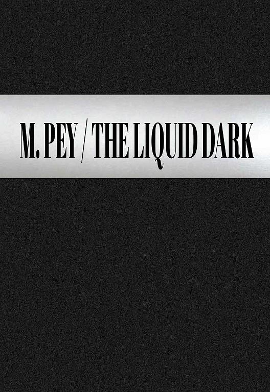 THE LIQUID DARK | 9788494483981 | PEY, MARCEL