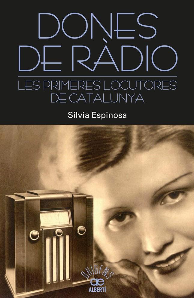 DONES DE RÀDIO | 9788472461000 | ESPINOSA, SÍLVIA