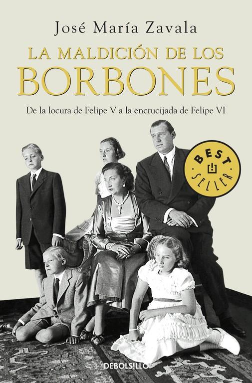 MALDICIÓN DE LOS BORBONES, LA | 9788483466414 | ZAVALA, JOSE MARIA