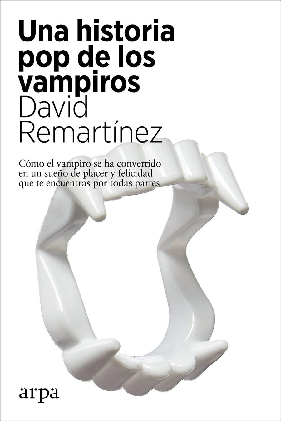 UNA HISTORIA POP DE LOS VAMPIROS | 9788417623890 | REMARTÍNEZ, DAVID