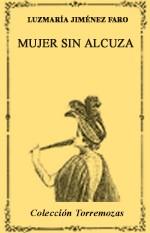 MUJER SIN ALCUZA | 9788478393541TA | JIMÉNEZ FARO, LUZMARÍA