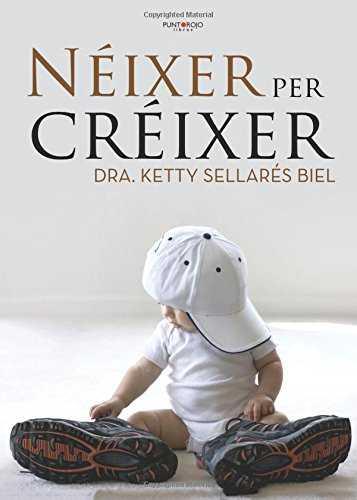 NÉIXER PER CRÉIXER | 9788417365332 | SELLARÉS BIEL, DRA. KETTY