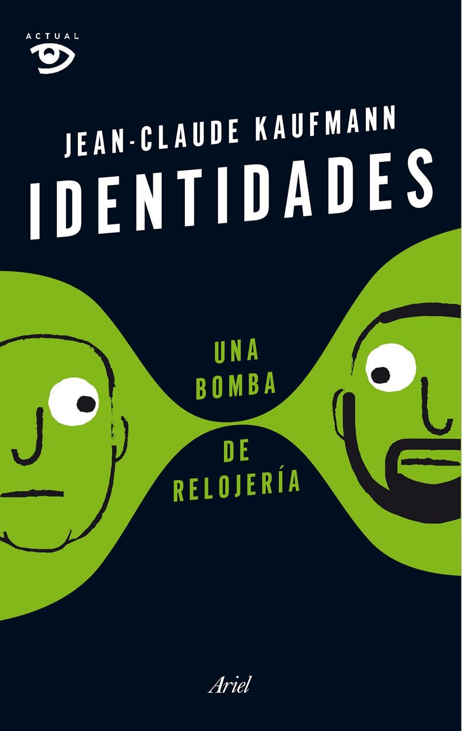 IDENTIDADES, UNA BOMBA DE RELOJERÍA | 9788434422803 | KAUFMANN, JEAN-CLAUDE