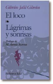 LOCO, EL. LÁGRIMAS Y SONRISAS | 9788476403501 | GIBRAN, GIBRAN JALIL