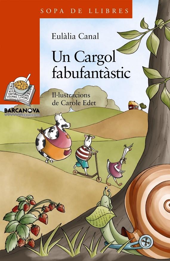 CARGOL FABUFANTÀSTIC, UN | 9788448924812 | CANAL, EULÀLIA