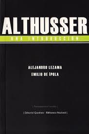 ALTHUSSER UNA INTRODUCCIÓN | 9789876310222 | IPOLA, EMILIO DE / LEZAMA, ALEJANDRO