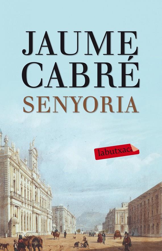 SENYORIA | 9788499307596 | CABRÉ, JAUME