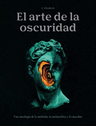 EL ARTE DE LA OSCURIDAD | 9788446053828 | ELISABETH, S.