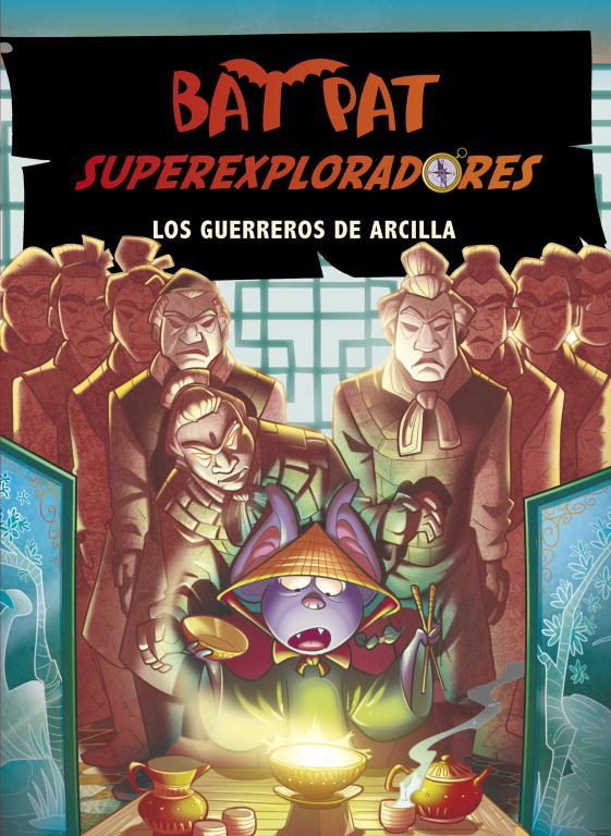 BAT PAT SUPEREXPLORADORES. LOS GUERREROS DE ARCILLA | 9788415580386 | PAVANELLO,ROBERTO