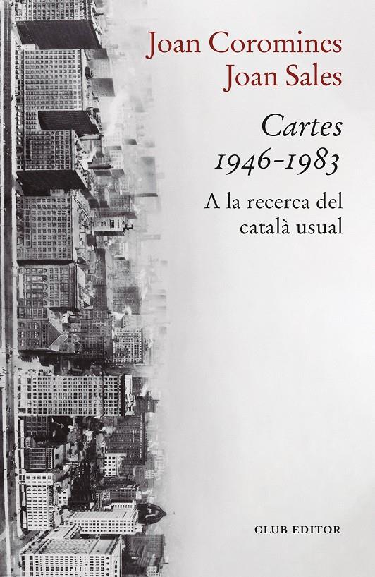 CARTES 1946-1983. A LA RECERCA DEL CATALÀ USUAL | 9788473294447 | COROMINES, JOAN / SALES, JOAN