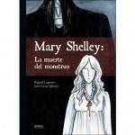 MARY SHELLEY: LA MUERTE DEL MONSTRUO | 9788416217915 | LAGARTOS, RAQUEL/IGLESIAS, JULIO CÉSAR