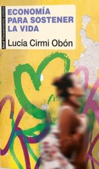 ECONOMÍA PARA SOSTENER LA VIDA | 9789878367323 | CIRMI OBON, LUCIA 