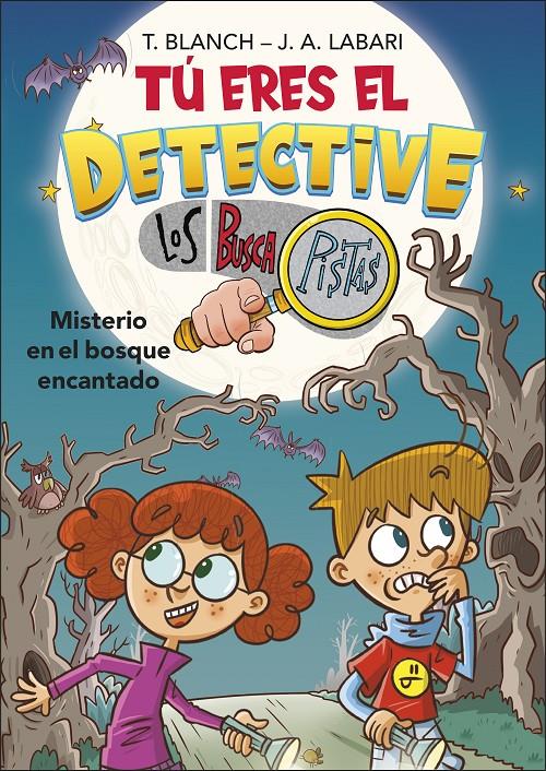 TÚ ERES EL DETECTIVE CON LOS BUSCAPISTAS 1 - MISTERIO EN EL BOSQUE ENCANTADO | 9788418483974 | LABARI, JOSÉ ÁNGEL / BLANCH, TERESA