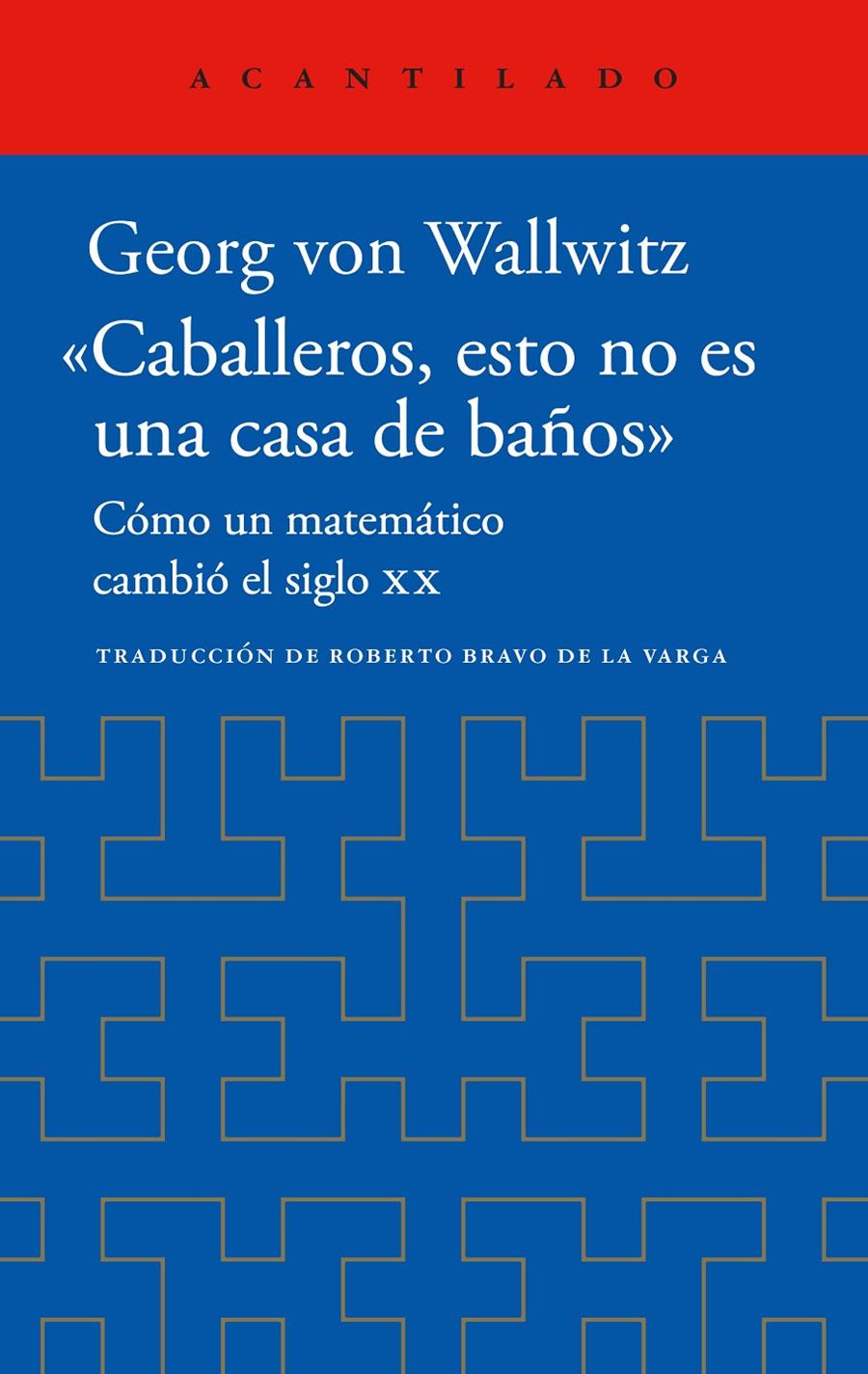 CABALLEROS, ESTO NO ES UNA CASA DE BAÑOS | 9788419958518 |  WALLWITZ, GEORG VON