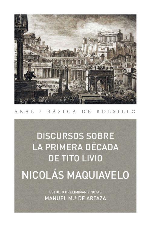 DISCURSOS SOBRE LA PRIMERA DÉCADA DE TITO LIVIO | 9788446042587 | MAQUIAVELO, NICOLÁS