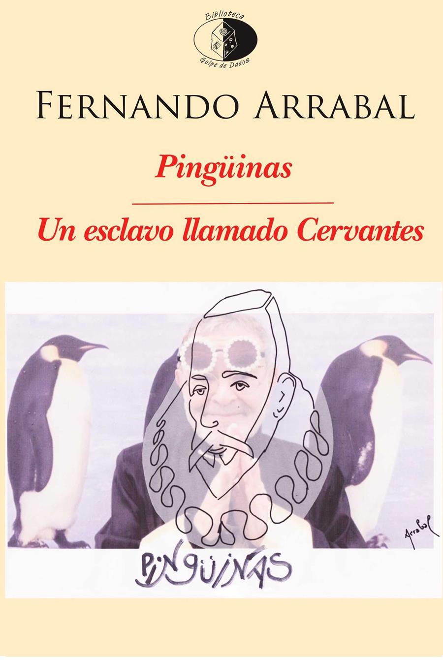PINGÜINAS / UN ESCLAVO LLAMADO CERVANTES | 9788492759804 | ARRABAL  TERÁN, FERNANDO