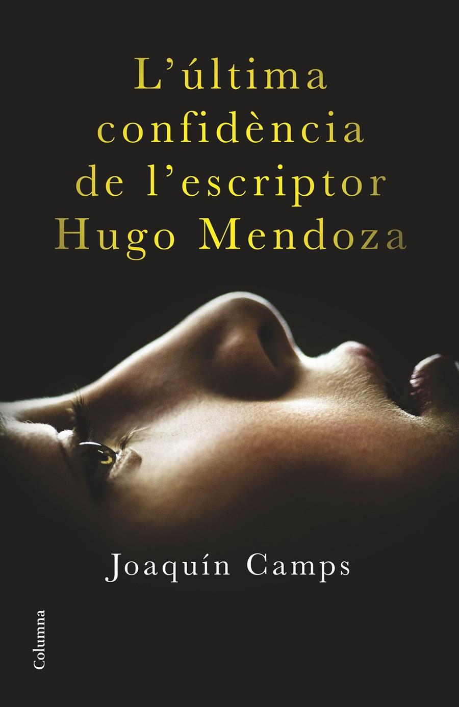 L'ÚLTIMA CONFIDÈNCIA DE L'ESCRIPTOR HUGO MENDOZA | 9788466419406TA | CAMPS, JOAQUÍN