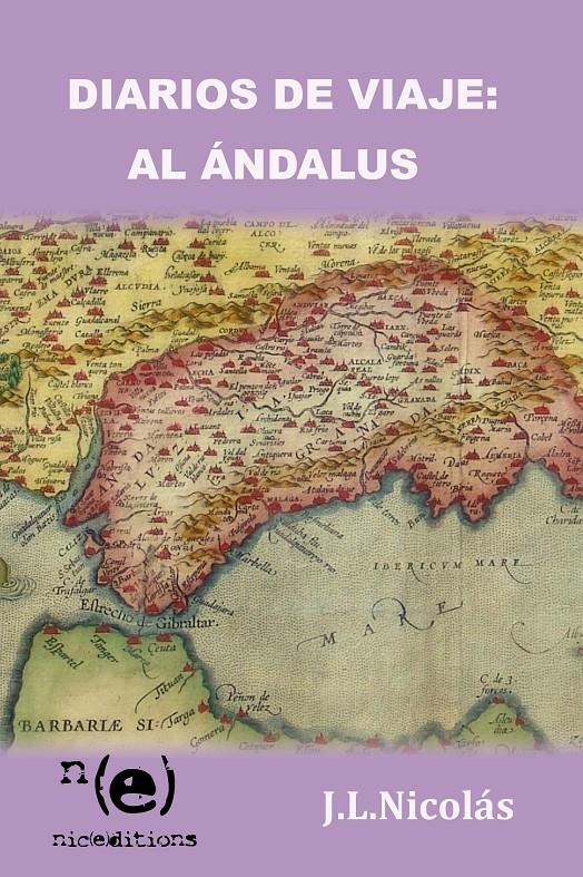 DIARIOS DE VIAJE: AL ÁNDALUS | 9788409296958 | NICOLAS CRIADO, JOSE LUIS