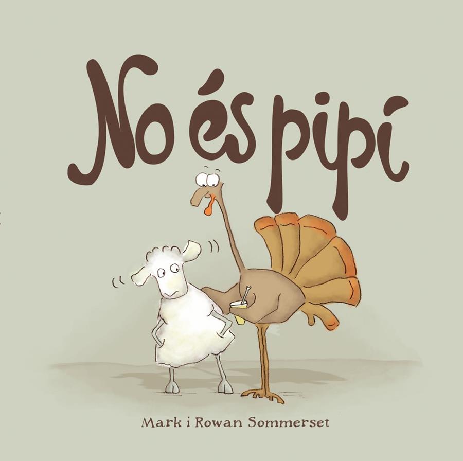 NO ÉS PIPÍ | 9788424661595 | SOMMERSET, MARK/SOMMERSET, ROWAN