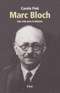 MARC BLOCH, UNA VIDA PARA LA HISTORIA | 9788437059341 | FINK, CAROLE