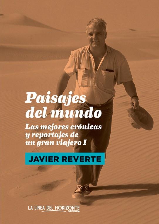 PAISAJES DEL MUNDO. MEJORES CRÓNICAS 1 | 9788415958079 | REVERTE, JAVIER