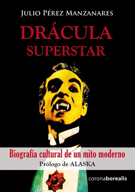 DRÁCULA SUPERSTAR | 9788415465607 | PÉREZ MANZANARES, JULIO