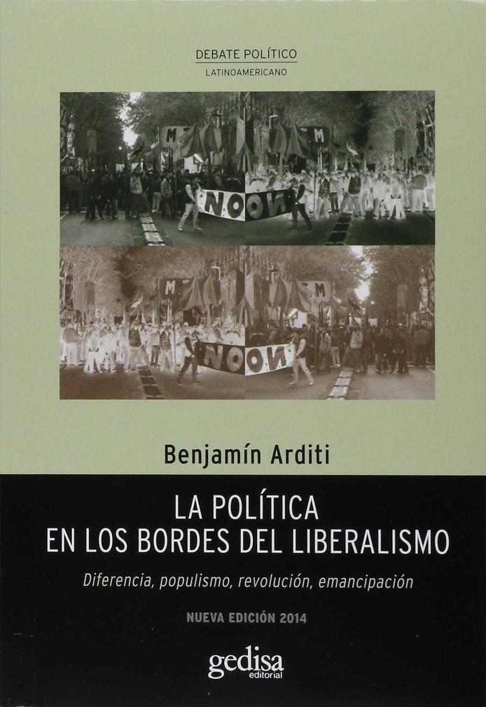 LA POLÍTICA EN LOS BORDES DEL LIBERALISMO | 9788497848077 | ARDITI, BENJAMÍN