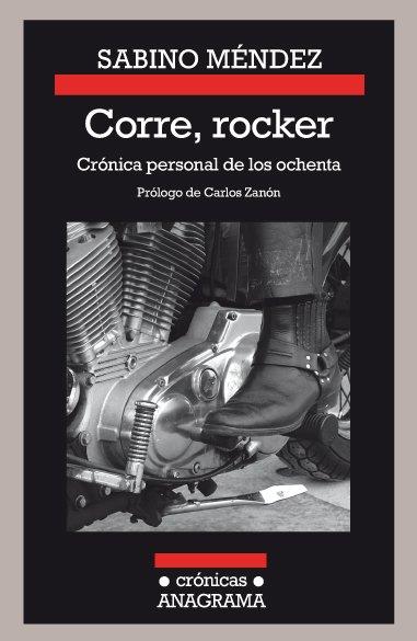 CORRE, ROCKER: CRÓNICA PERSONAL DE LOS OCHENTA | 9788433926166 | MÉNDEZ, SABINO