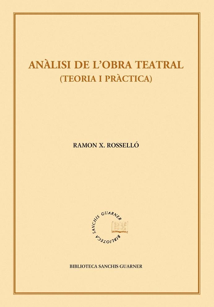 ANÀLISI DE L?OBRA TEATRAL (TEORIA I PRÀCTICA) | 9788498834437 | ROSSELLÓ, RAMON XAVIER