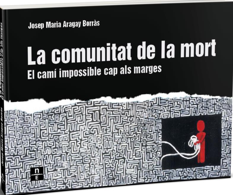 LA COMUNITAT DE LA MORT. EL CAMÍ IMPOSSIBLE CAP ALS MARGES | 9788412735505 | ARAGAY BORRÀS, JOSEP MARIA