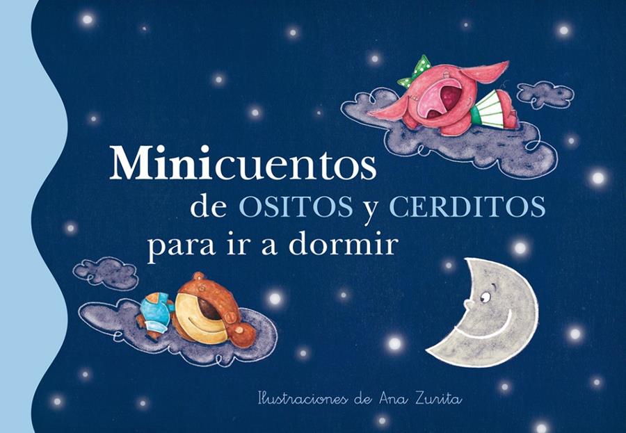 MINICUENTOS DE OSITOS Y CERDITOS PARA IR A DORMIR | 9788448834791 | ZURITA JIMÉNEZ,ANA