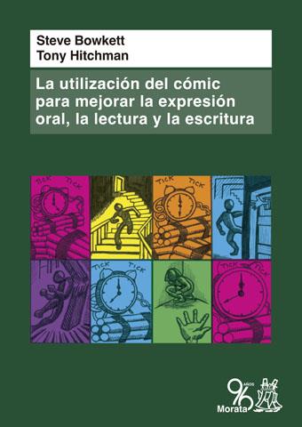 LA UTILIZACIÓN DEL CÓMIC PARA MEJORAR LA EXPRESIÓN ORAL, LA LECTURA Y LA ESCRITU | 9788471128188 | BOWKETT, STEVE/HITCHMAN, TONY