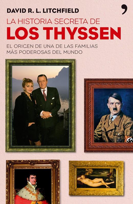 LA HISTORIA SECRETA DE LOS THYSSEN | 9788484606727TA | LITCHFIELD, DAVID R. L.