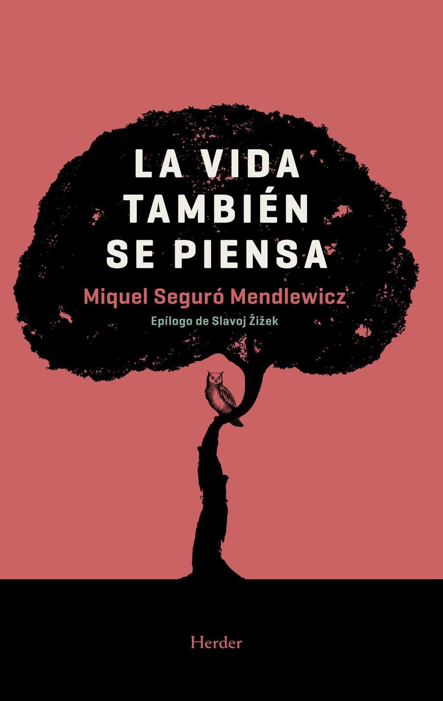 LA VIDA TAMBIÉN SE PIENSA | 9788425441325 | SEGURÓ MENDLEWICZ, MIQUEL