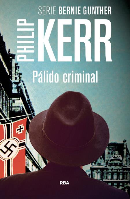 PÁLIDO CRIMINAL | 9788498676655 | KERR, PHILIP