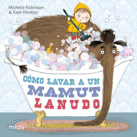 CÓMO LAVAR A UN MAMUT LANUDO | 9788415116967 | ROBINSON, MICHELLE