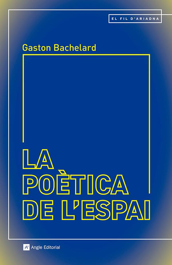 LA POÈTICA DE L'ESPAI | 9788410112339 | BACHELARD, GASTON