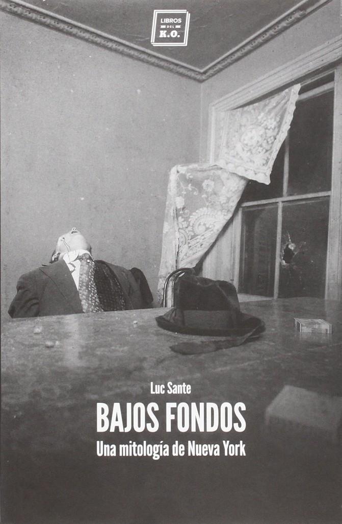 BAJOS FONDOS | 9788416001521 | SANTE, LUC