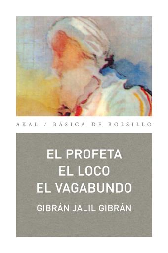 PROFETA, EL / EL LOCO / EL VAGABUNDO | 9788446023524 | GIBRÁN, GIBRÁN JALIL