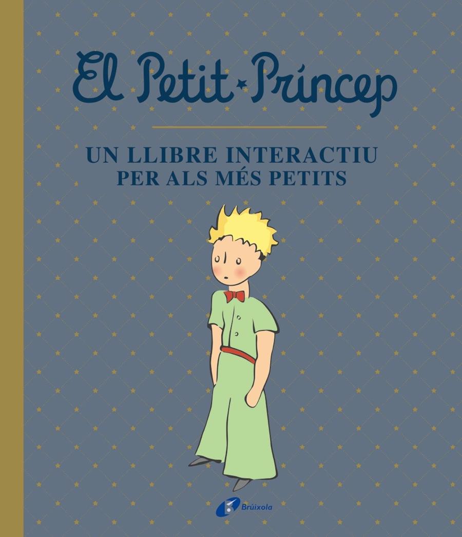 EL PETIT PRÍNCEP. UN LLIBRE INTERACTIU PER ALS MÉS PETITS | 9788413490458 | SAINT-EXUPERY, ANTOINE DE