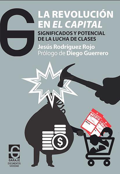 LA REVOLUCIÓN EN EL CAPITAL | 9788494926587 | RODRÍGUEZ ROJO, JESÚS